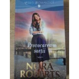 PROVOCAREA SORTII-NORA ROBERTS-229739