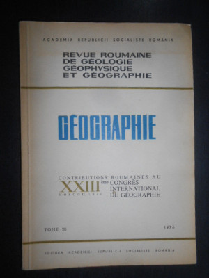 Geographie. Revue Roumaine de Geologie Geophysique et geographie. Tomul 20, 1976 foto