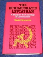 THE BUREAUCRATIC LEVIATHAN - MARIA HIRSZOWICZ (CARTE IN LIMBA ENGLEZA)