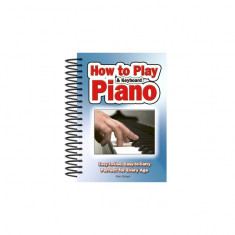 How to Play Piano & Keyboard: Easy-To-Use, Easy-To-Carry; Perfect for Every Age