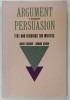 ARGUMENT AND PERSUASION , TEXT AND READINGS FOR WRITERS by NANCY CAVENDER and HOWARD KAHANE , 1989
