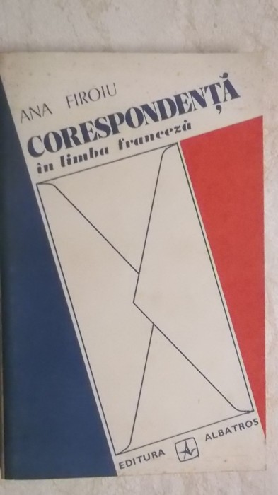 Ana Firoiu - Corespondenta in limba franceza, 1982 (vezi detalii pentru livrare in tara)