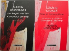 Conceptul de timp &ndash; Martin Heidegger/Timp si temporalitate &ndash; Catalin Cioaba (2 volume)