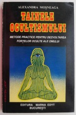 Tainele ocultismului. Metode practice pentru dezvoltarea fortelor oculte ale omului ? Alexandra Mosneaga foto