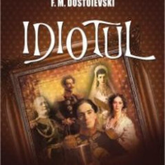 Idiotul - F.M. Dostoievski