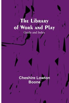 The Library of Work and Play: Guide and Index foto