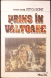 PRINS IN VALTOARE-MITICA DETOT-367630