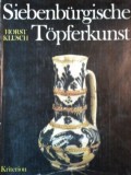 SIEBENBURGISCHE TOPFERKUNST de HORST KLUSCH 1980