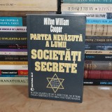 MILTON WILLIAM COOPER - PARTEA NEVAZUTA A LUMII : SOCIETATI SECRETE *