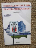 Ioan Grosan Planeta mediocrilor. Epopeea spatiala 2084 editie definitiva