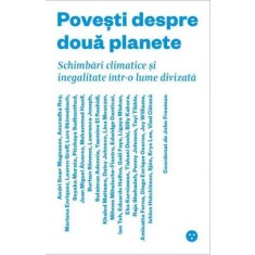 Povesti despre doua planete. Schimbari climatice si inegalitate intr-o lume divizata