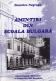 Amintiri din scoala bulgara - Dumitra Negrusa T3