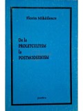 Florin Mihailescu - De la proletcultism la postmodernism (semnata) (Editia: 2002)
