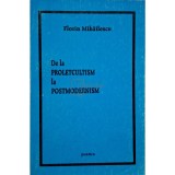 Florin Mihailescu - De la proletcultism la postmodernism (semnata) (Editia: 2002)