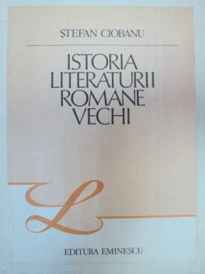 ISTORIA LITERATURII ROMANE VECHI-STEFAN CIOBANU BUCURESTI 1989 foto