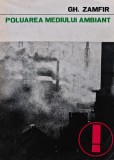Poluarea Mediului Ambiant Vol. 1, Gheorghe Zamfir, 1974, 614 pagini, Stare Buna, Editura Junimea