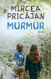 Murmur, Mircea Pricajan - Editura Humanitas
