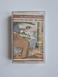 Casetă Audio Weather Report &ndash; Mr. Gone &ndash; Digitally Remastered - anii 90