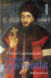 Florin Constantiniu - CONSTANTIN MAVROCORDAT. REFORMATORUL (NOUA)