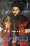 Florin Constantiniu - CONSTANTIN MAVROCORDAT. REFORMATORUL