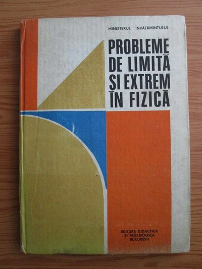 Romulus Sfichi - Probleme de limita si extrem in fizica (1990, editie cartonata)