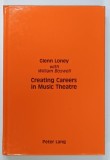 CREATING CAREERS IN MUSIC THEATRE by GLENN LONEY and WILLIAM BOSWELL , 1988