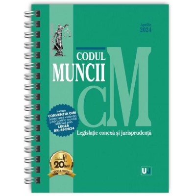 Codul muncii. Legislatie conexa si jurisprudenta 2024. Editie spiralata, tiparita pe hartie alba foto