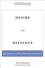 Desire and Distance: Introduction to a Phenomenology of Perception