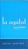 Nadine Gordimer - La agatat