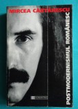 Mircea Cartarescu &ndash; Postmodernismul romanesc ( prima editie )
