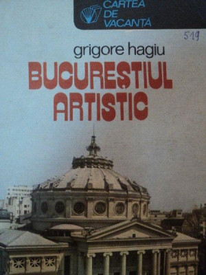 BUCURESTIUL ARTISTIC- GRIGORE HAGIU, BUC.1984 foto