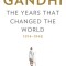 Gandhi: The Years That Changed the World, 1914-1948