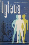 Igiena. Manual pentru licee de specialitate. Anul I - Alexandru Gheorghiu