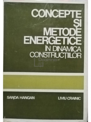 Sanda Hangan - Concepte si metode energetica in dinamica constructiilor (editia 1980) foto