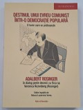 Destinul unui evreu comunist intr-o democratie populara Veronica Rozenberg (Rosinger)