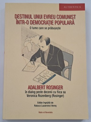 Destinul unui evreu comunist intr-o democratie populara Veronica Rozenberg (Rosinger) foto