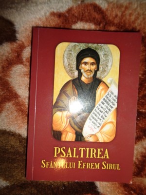 Psaltirea Sfantului Efrem Sirul / religie ( Nu trimit prin curierat foto