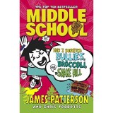 Middle School: How I Survived Bullies, Broccoli, and Snake Hil