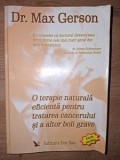 O terapie naturala eficienta pentru tratarea cancerului si a altor boli grave- Max Gerson CU CD