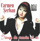 CD Carmen Șerban &ndash; S&acirc;nge De Rom&acirc;n Să Ai