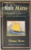 Honouring the Mysteries of Love &amp; Relationship: Soul Mates, Element, 1994, Psihologie, Engleza, Paperback