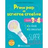 Primii pasi in scrierea creativa. Clasele 3-4 - Florentina Stoian Cristescu