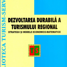 Dezvoltarea durabila a turismului regional | Adina Liana Camarda, Ioan Ovidiu Birsan