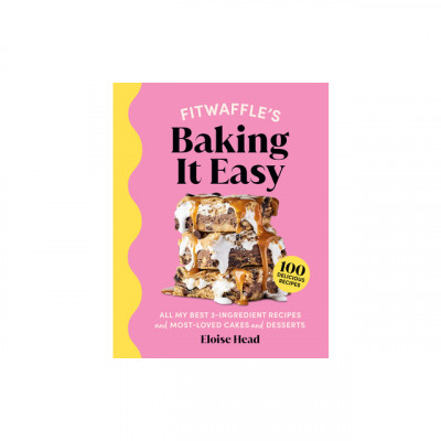 Fitwaffle&amp;#039;s Baking It Easy: All My Best 3-Ingredient Recipes and Most-Loved Sweets and Desserts (Easy Baking Recipes, Dessert Recipes, Simple Baki foto