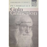 Pe urmele lui Gala Galaction - 1982 - Gheorghe Cunescu ($I135)