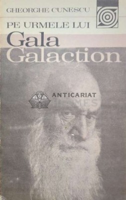 Pe urmele lui Gala Galaction - 1982 - Gheorghe Cunescu ($I135) foto