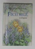 FIICEI MELE , CU DRAGOSTE de HELEN EXLEY , COLECTIA &#039;&#039; CARTI - IN - DAR &#039;&#039; , 2002