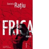 Frica. Roman - Daniela Ratiu