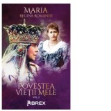 Povestea vietii mele, volumul 2 - Regina Maria a Romaniei