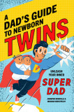 A Dad&#039;s Guide to Newborn Twins: Unleash Your Inner Super Dad